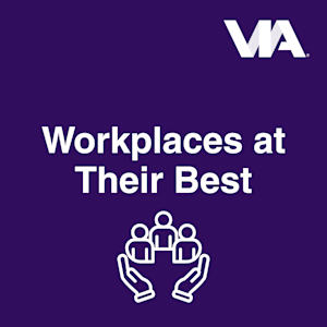 Workplaces at Their Best, VIA's research-backed framework for building strengths-based organizations.